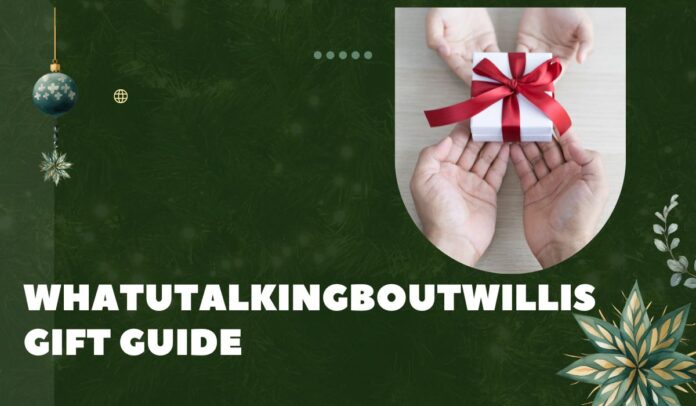 WhatUTalkingBoutWillis Gift Ideas